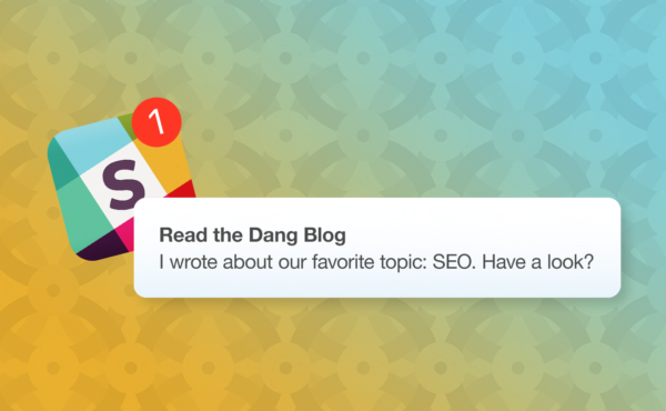 Read the Dang Blog — Download Our Slack-WordPress Plugin